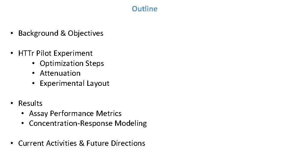 Outline • Background & Objectives • HTTr Pilot Experiment • Optimization Steps • Attenuation