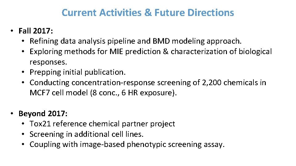 Current Activities & Future Directions • Fall 2017: • Refining data analysis pipeline and