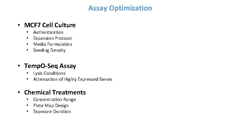 Assay Optimization • MCF 7 Cell Culture • • Authentication Expansion Protocol Media Formulation