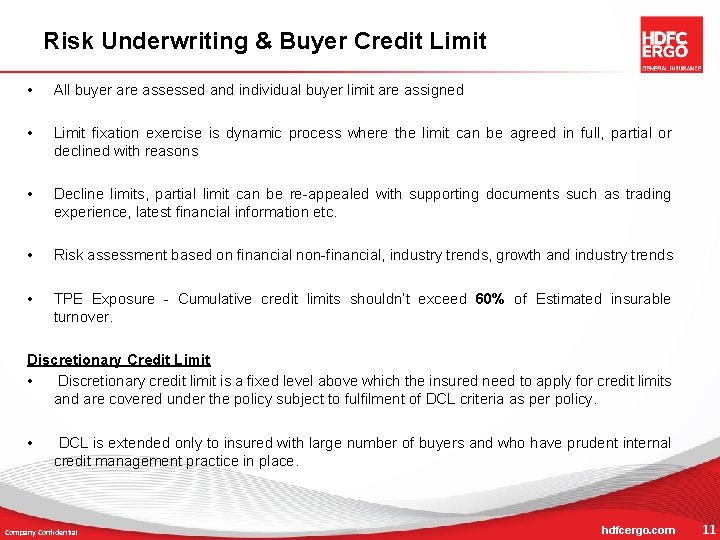 Risk Underwriting & Buyer Credit Limit • All buyer are assessed and individual buyer