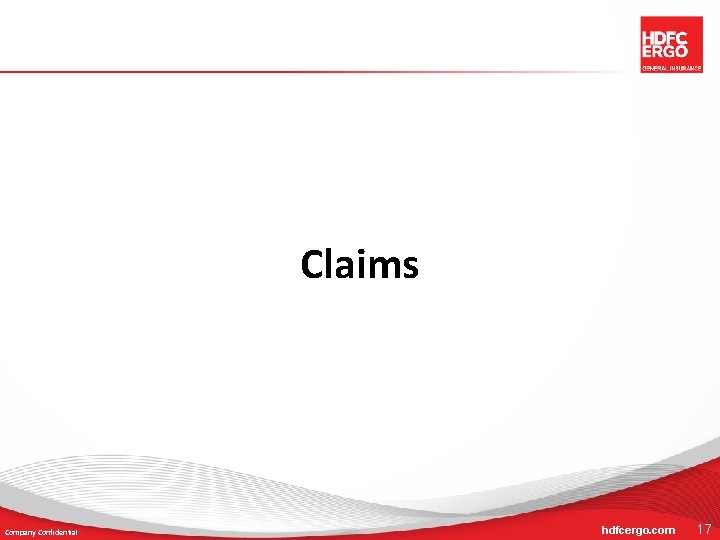 Claims Company Confidential hdfcergo. com 17 