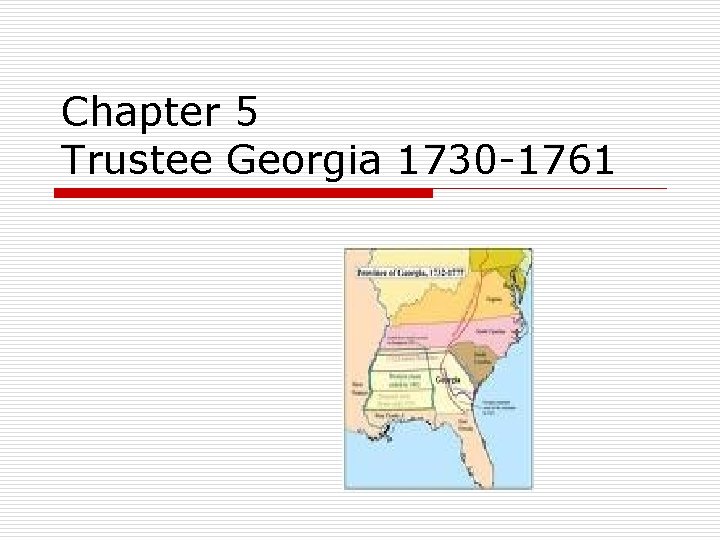Chapter 5 Trustee Georgia 1730 -1761 