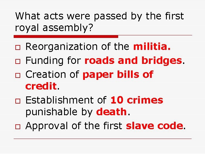 What acts were passed by the first royal assembly? o o o Reorganization of