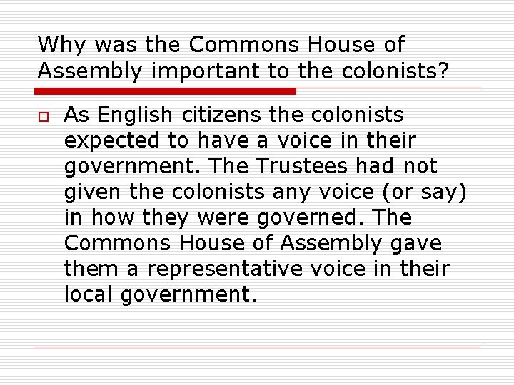 Why was the Commons House of Assembly important to the colonists? o As English