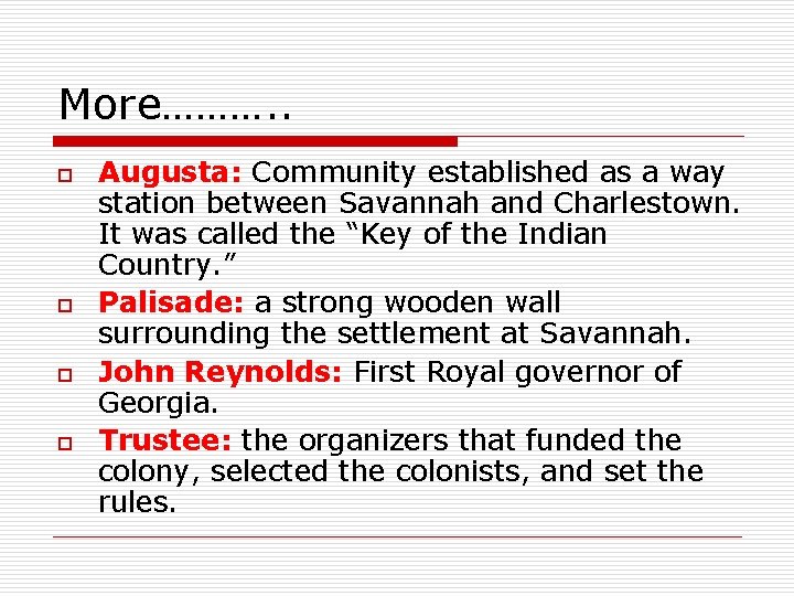 More………. . o o Augusta: Community established as a way station between Savannah and