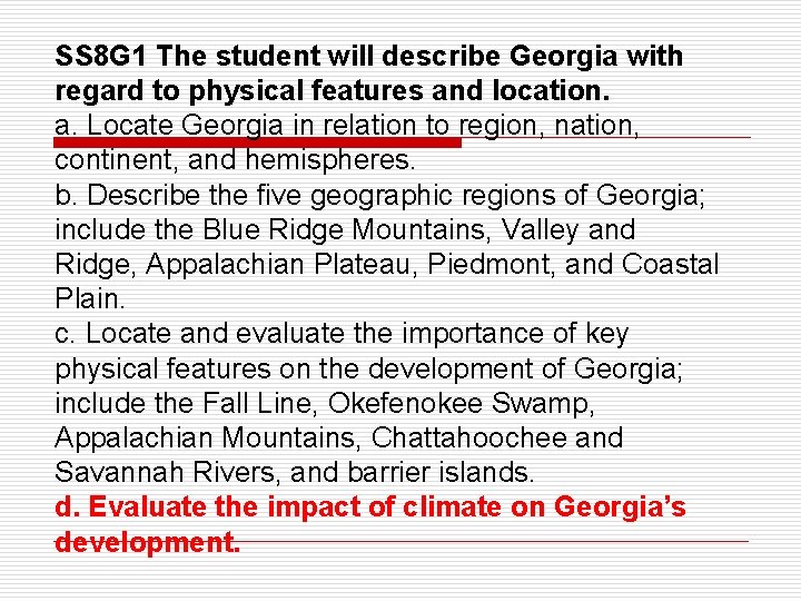 SS 8 G 1 The student will describe Georgia with regard to physical features