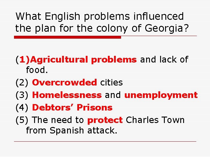 What English problems influenced the plan for the colony of Georgia? (1)Agricultural problems and