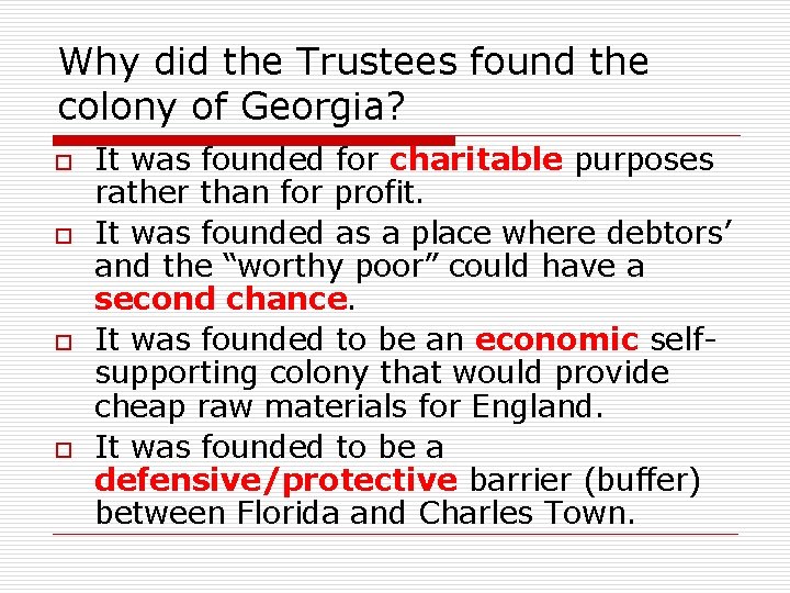 Why did the Trustees found the colony of Georgia? o o It was founded