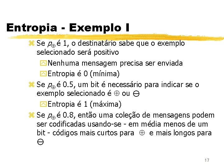 Entropia - Exemplo I z Se p é 1, o destinatário sabe que o