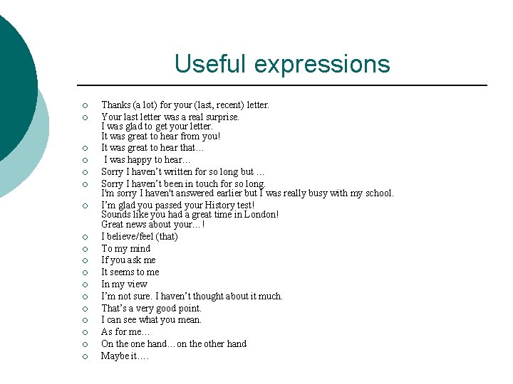 Useful expressions ¡ ¡ ¡ ¡ ¡ Thanks (a lot) for your (last, recent)