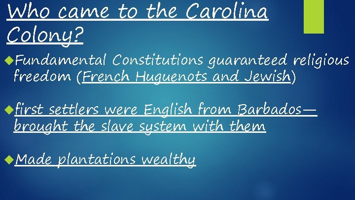 Who came to the Carolina Colony? Fundamental Constitutions guaranteed religious freedom (French Huguenots and Who came to the Carolina Colony? Fundamental Constitutions guaranteed religious freedom (French Huguenots and