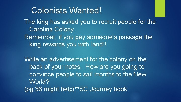 Colonists Wanted! The king has asked you to recruit people for the Carolina Colony.