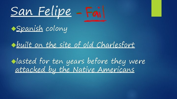 San Felipe Spanish built colony on the site of old Charlesfort lasted for ten San Felipe Spanish built colony on the site of old Charlesfort lasted for ten