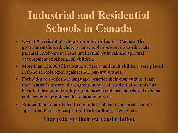 Industrial and Residential Schools in Canada • Over 130 residential schools were located across