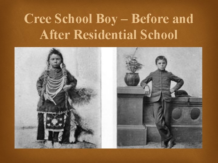Cree School Boy – Before and After Residential School 