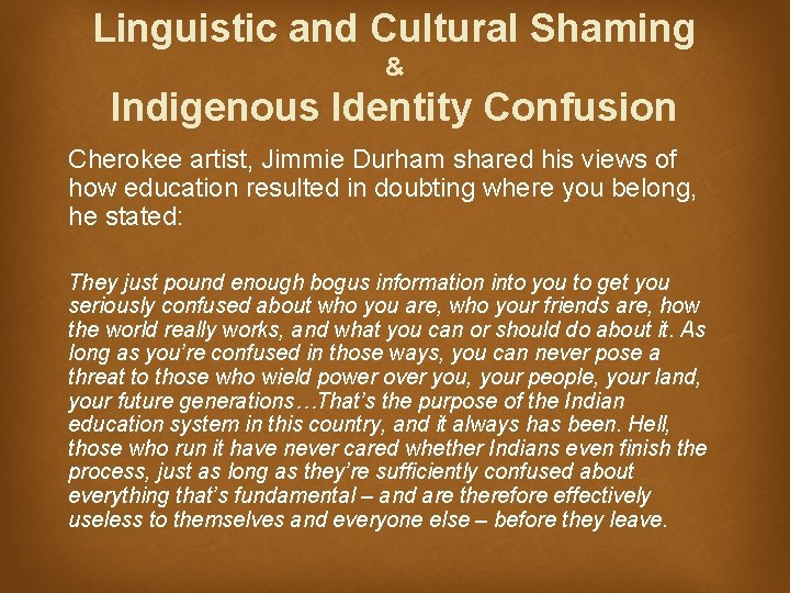 Linguistic and Cultural Shaming & Indigenous Identity Confusion Cherokee artist, Jimmie Durham shared his