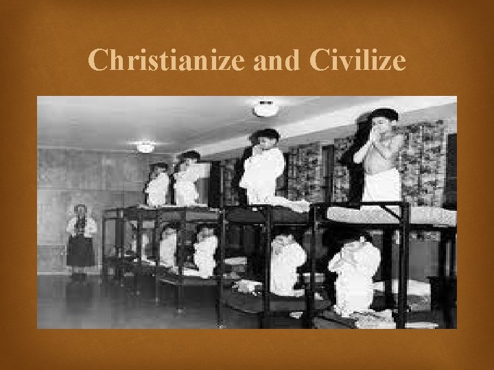 Christianize and Civilize 