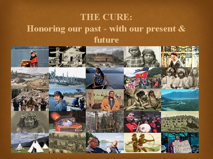 THE CURE: Honoring our past - with our present & future 