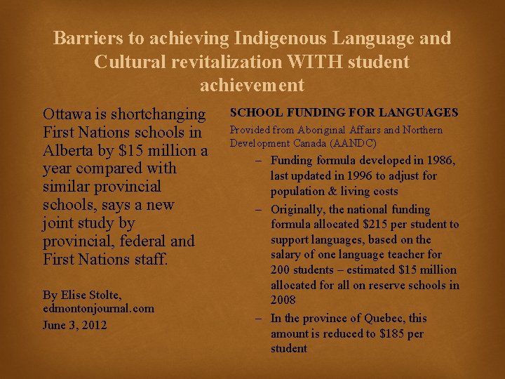 Barriers to achieving Indigenous Language and Cultural revitalization WITH student achievement Ottawa is shortchanging
