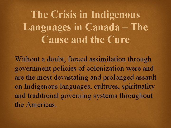 The Crisis in Indigenous Languages in Canada – The Cause and the Cure Without