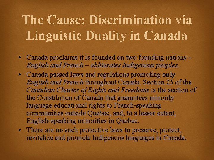 The Cause: Discrimination via Linguistic Duality in Canada • Canada proclaims it is founded