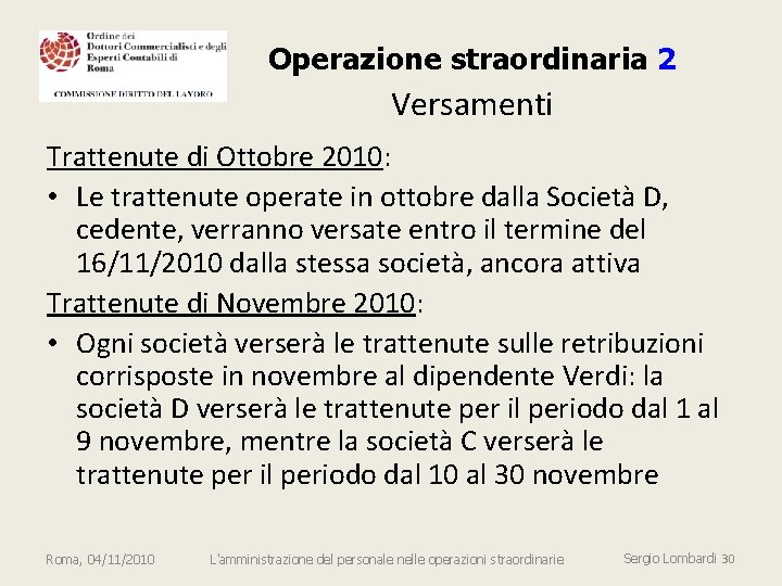 Operazione straordinaria 2 Versamenti Trattenute di Ottobre 2010: • Le trattenute operate in ottobre