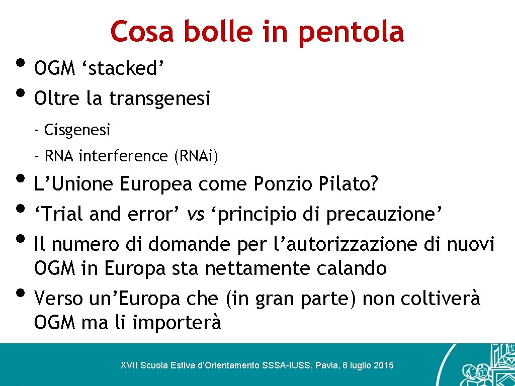 Cosa bolle in pentola • OGM ‘stacked’ • Oltre la transgenesi - Cisgenesi -