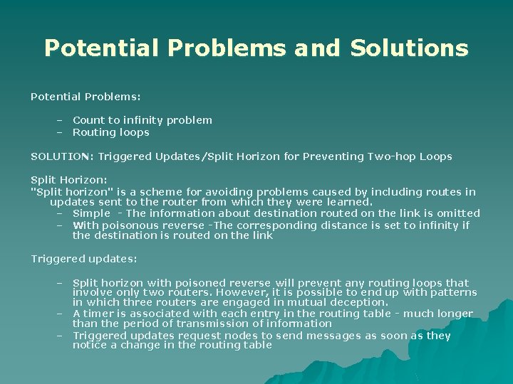 Potential Problems and Solutions Potential Problems: – Count to infinity problem – Routing loops