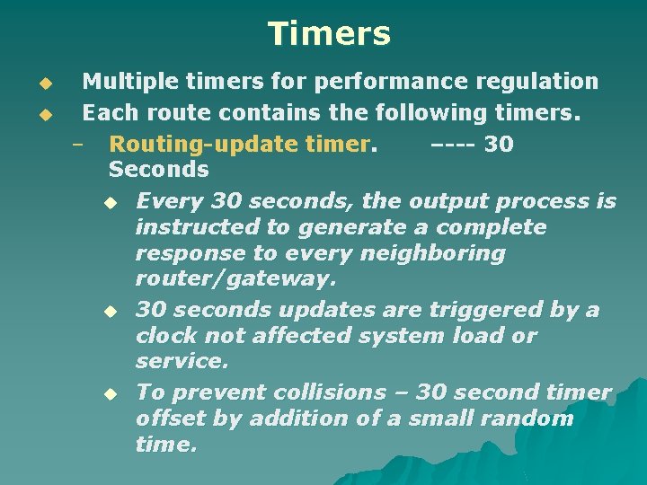 Timers u u Multiple timers for performance regulation Each route contains the following timers.
