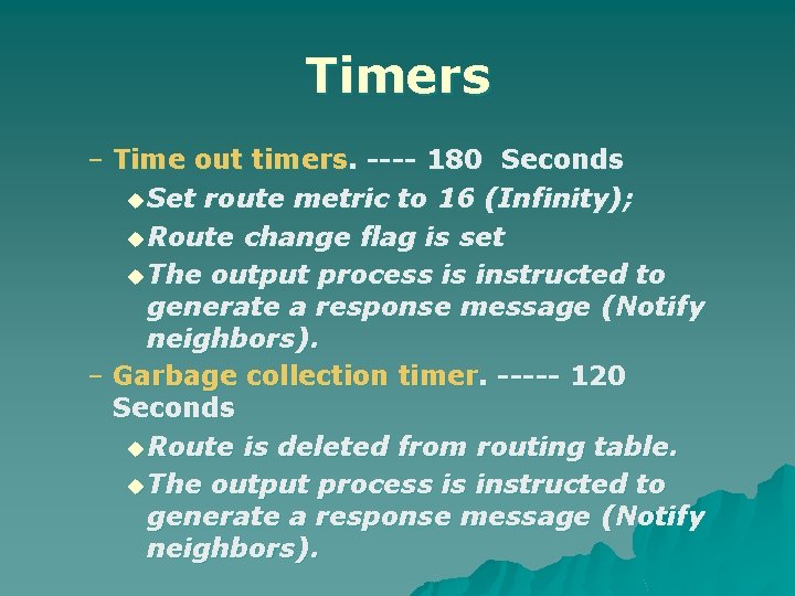 Timers – Time out timers. ---- 180 Seconds u Set route metric to 16