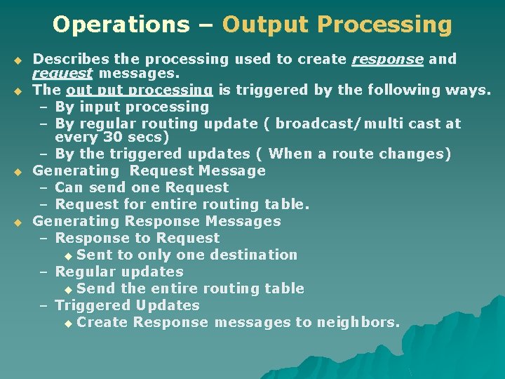 Operations – Output Processing u u Describes the processing used to create response and