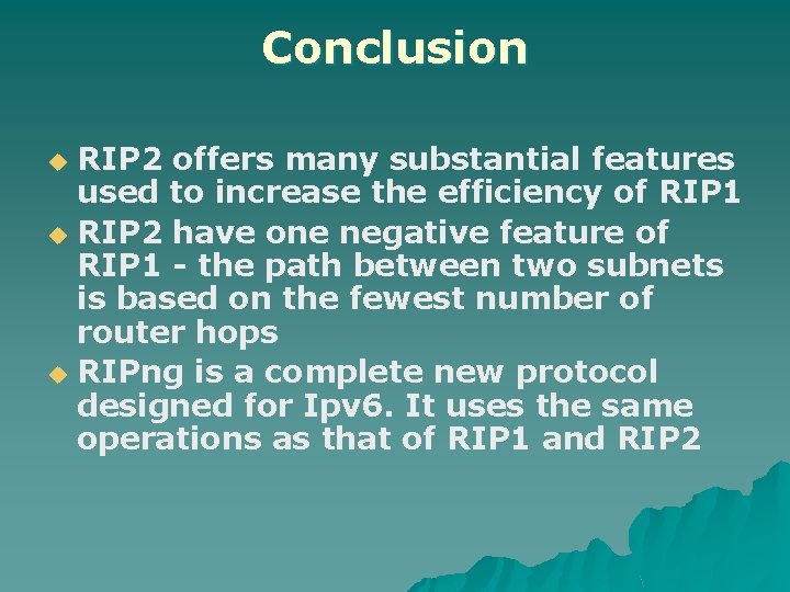 Conclusion RIP 2 offers many substantial features used to increase the efficiency of RIP