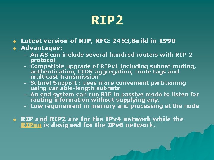 RIP 2 u u u Latest version of RIP, RFC: 2453, Build in 1990