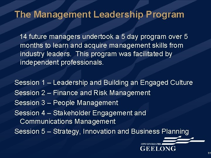 The Management Leadership Program 14 future managers undertook a 5 day program over 5