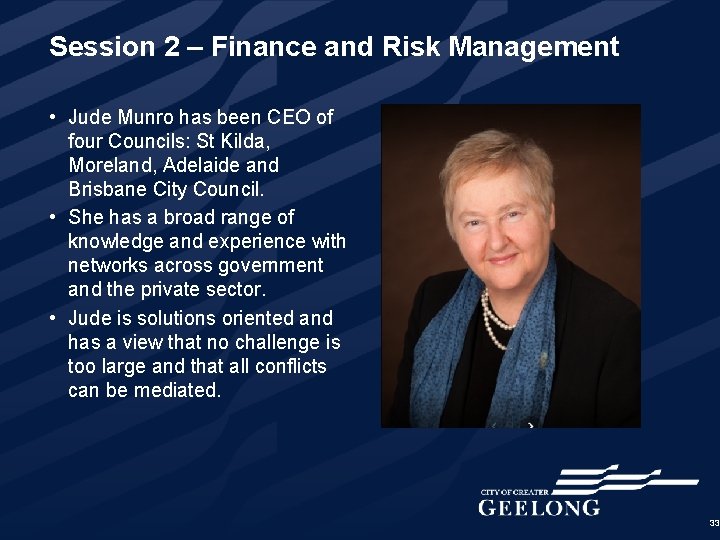 Session 2 – Finance and Risk Management • Jude Munro has been CEO of