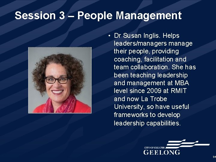Session 3 – People Management • Dr Susan Inglis. Helps leaders/managers manage their people,