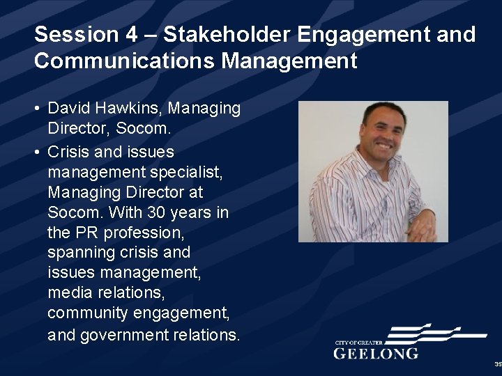 Session 4 – Stakeholder Engagement and Communications Management • David Hawkins, Managing Director, Socom.