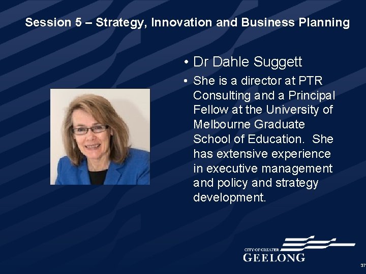 Session 5 – Strategy, Innovation and Business Planning • Dr Dahle Suggett • She
