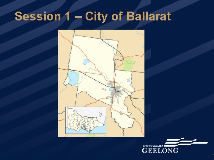 Session 1 – City of Ballarat 4 