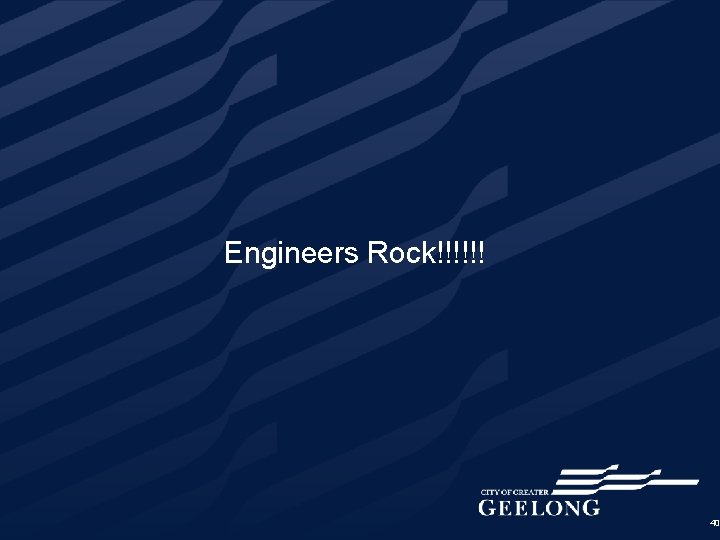 Engineers Rock!!!!!! 40 