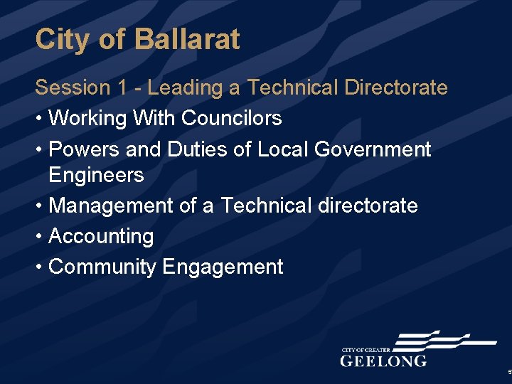 City of Ballarat Session 1 - Leading a Technical Directorate • Working With Councilors