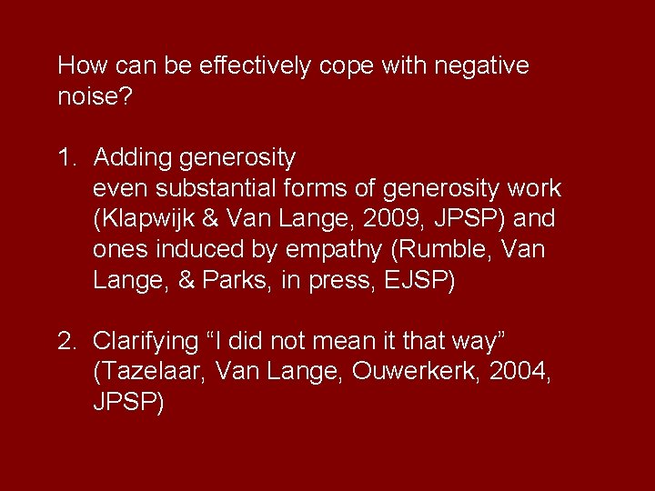 How can be effectively cope with negative noise? 1. Adding generosity even substantial forms