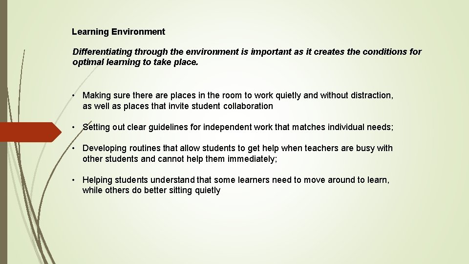 Learning Environment Differentiating through the environment is important as it creates the conditions for Learning Environment Differentiating through the environment is important as it creates the conditions for