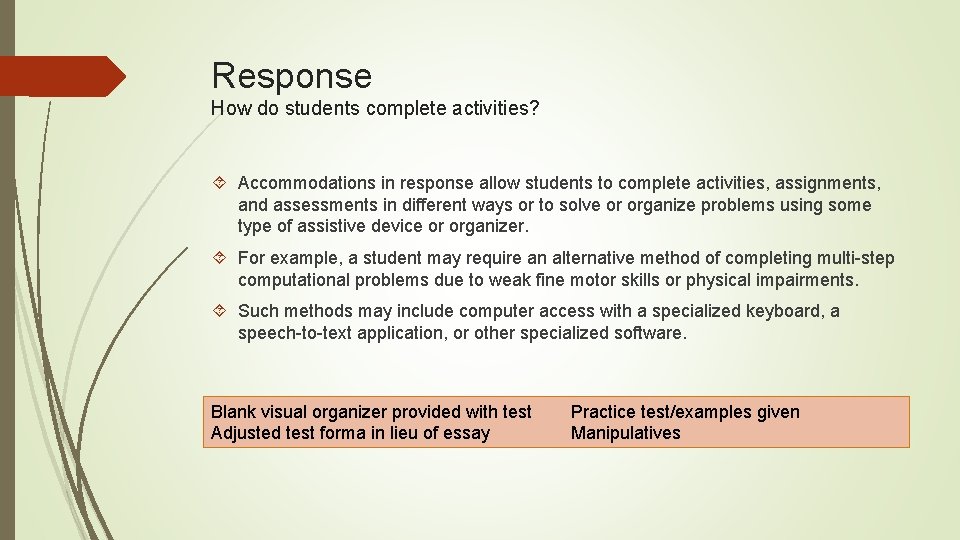 Response How do students complete activities? Accommodations in response allow students to complete activities, Response How do students complete activities? Accommodations in response allow students to complete activities,