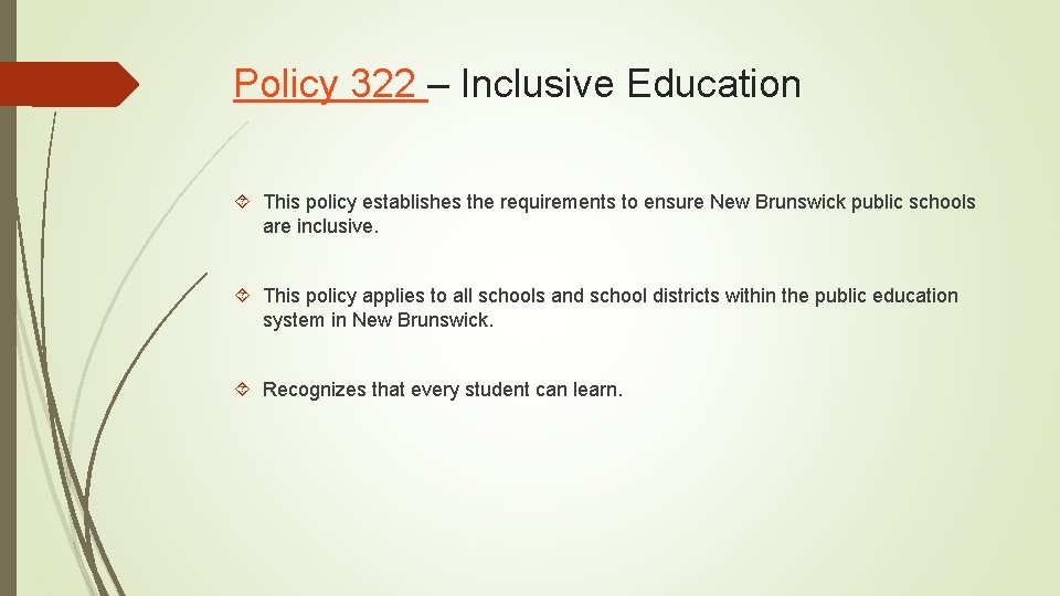 Policy 322 – Inclusive Education This policy establishes the requirements to ensure New Brunswick Policy 322 – Inclusive Education This policy establishes the requirements to ensure New Brunswick