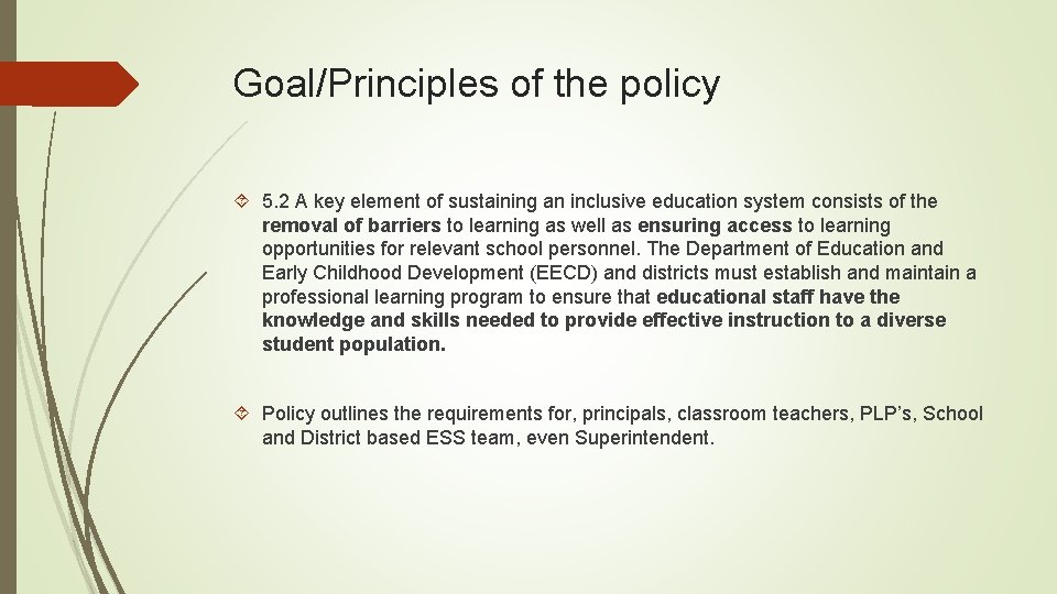 Goal/Principles of the policy 5. 2 A key element of sustaining an inclusive education Goal/Principles of the policy 5. 2 A key element of sustaining an inclusive education