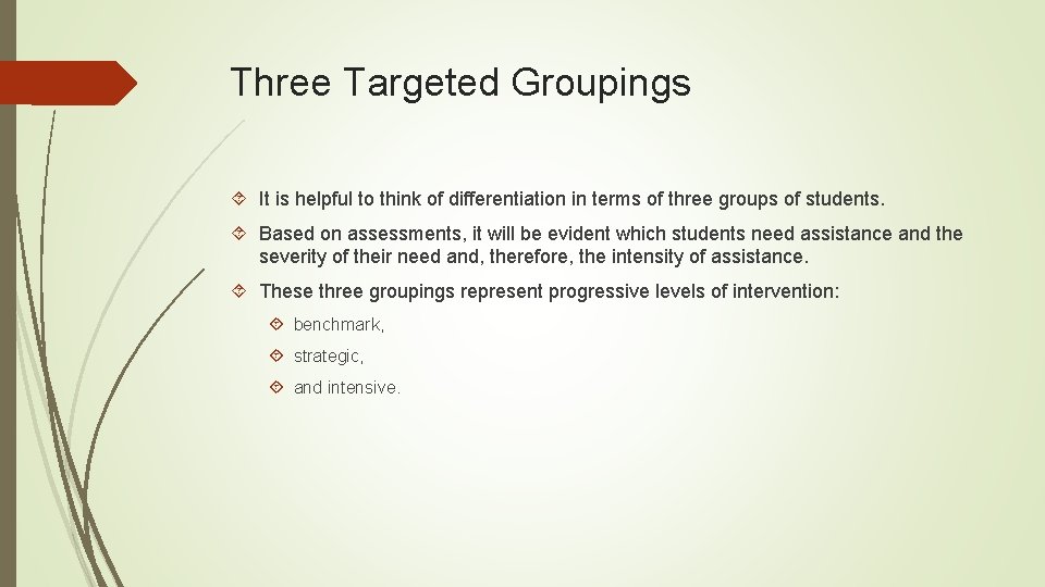 Three Targeted Groupings It is helpful to think of differentiation in terms of three Three Targeted Groupings It is helpful to think of differentiation in terms of three