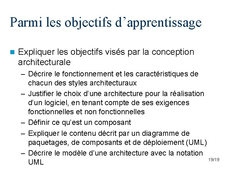 Parmi les objectifs d’apprentissage n Expliquer les objectifs visés par la conception architecturale – Parmi les objectifs d’apprentissage n Expliquer les objectifs visés par la conception architecturale –