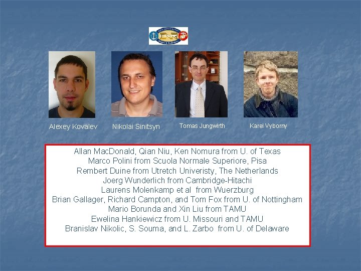 Alexey Kovalev Nikolai Sinitsyn Tomas Jungwirth Karel Vyborny Allan Mac. Donald, Qian Niu, Ken