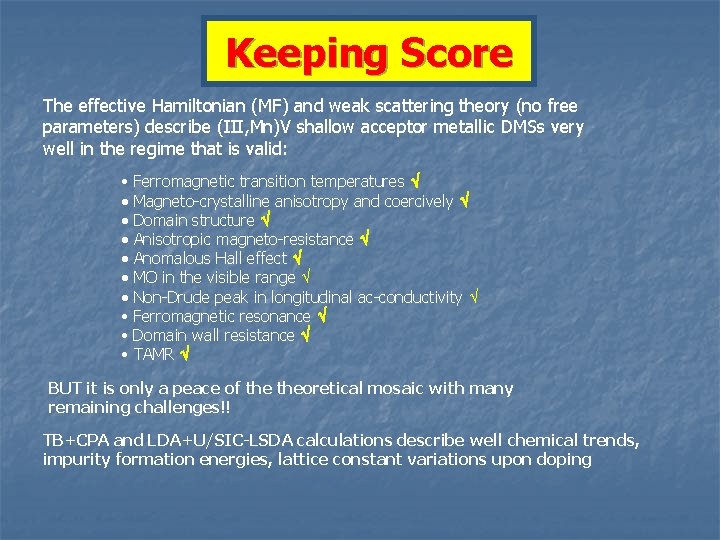 Keeping Score The effective Hamiltonian (MF) and weak scattering theory (no free parameters) describe